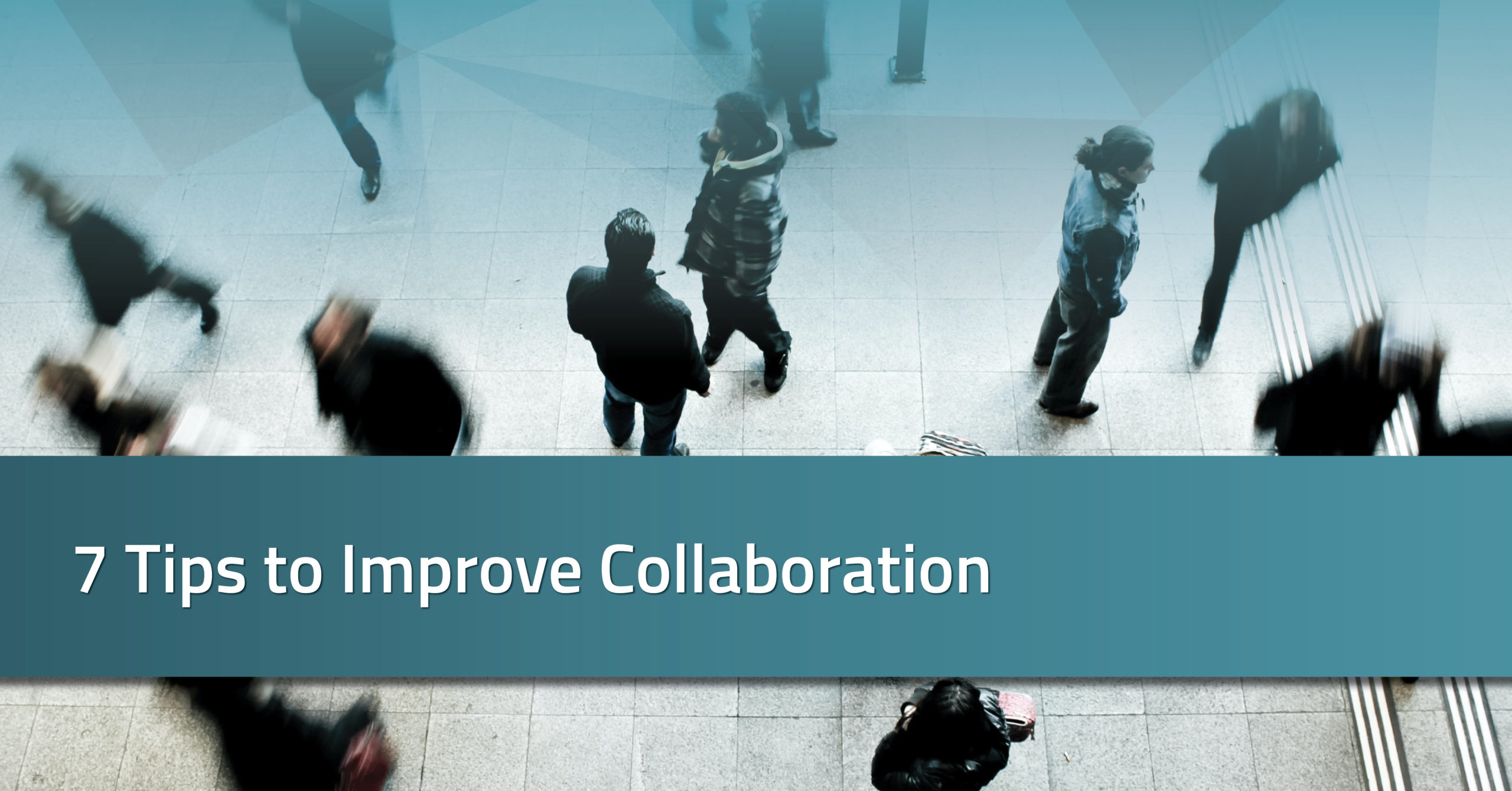 7 Tips to Improve Collaboration