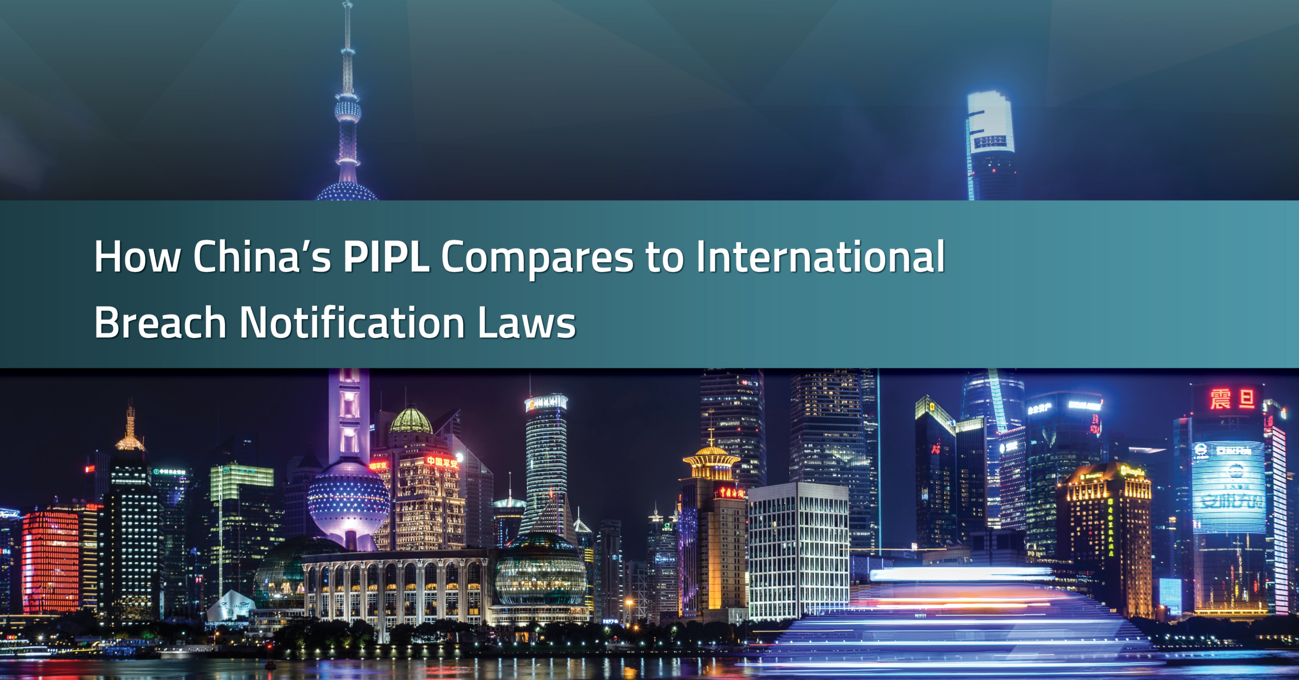 How China’s PIPL Compares to International Breach Notification Laws | RadarFirst