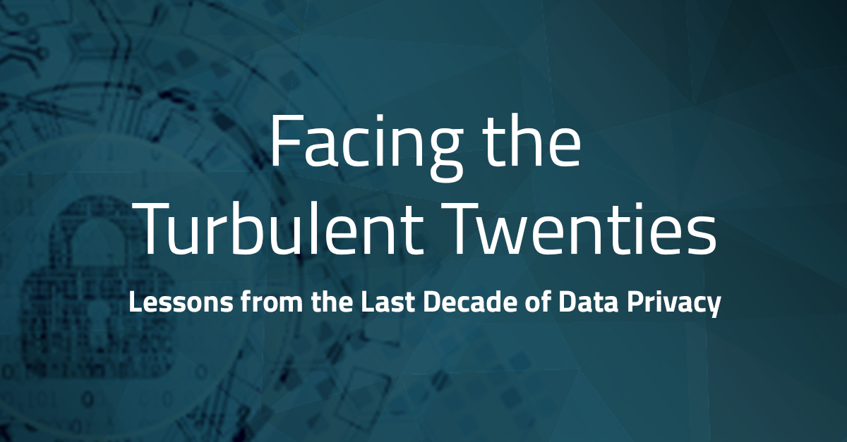 Turbulent Twenties: Lessons from the Last Decade in Data Privacy