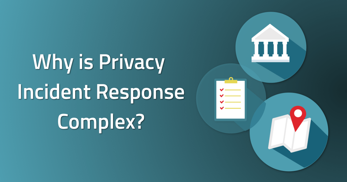 why is privacy incident response complex?