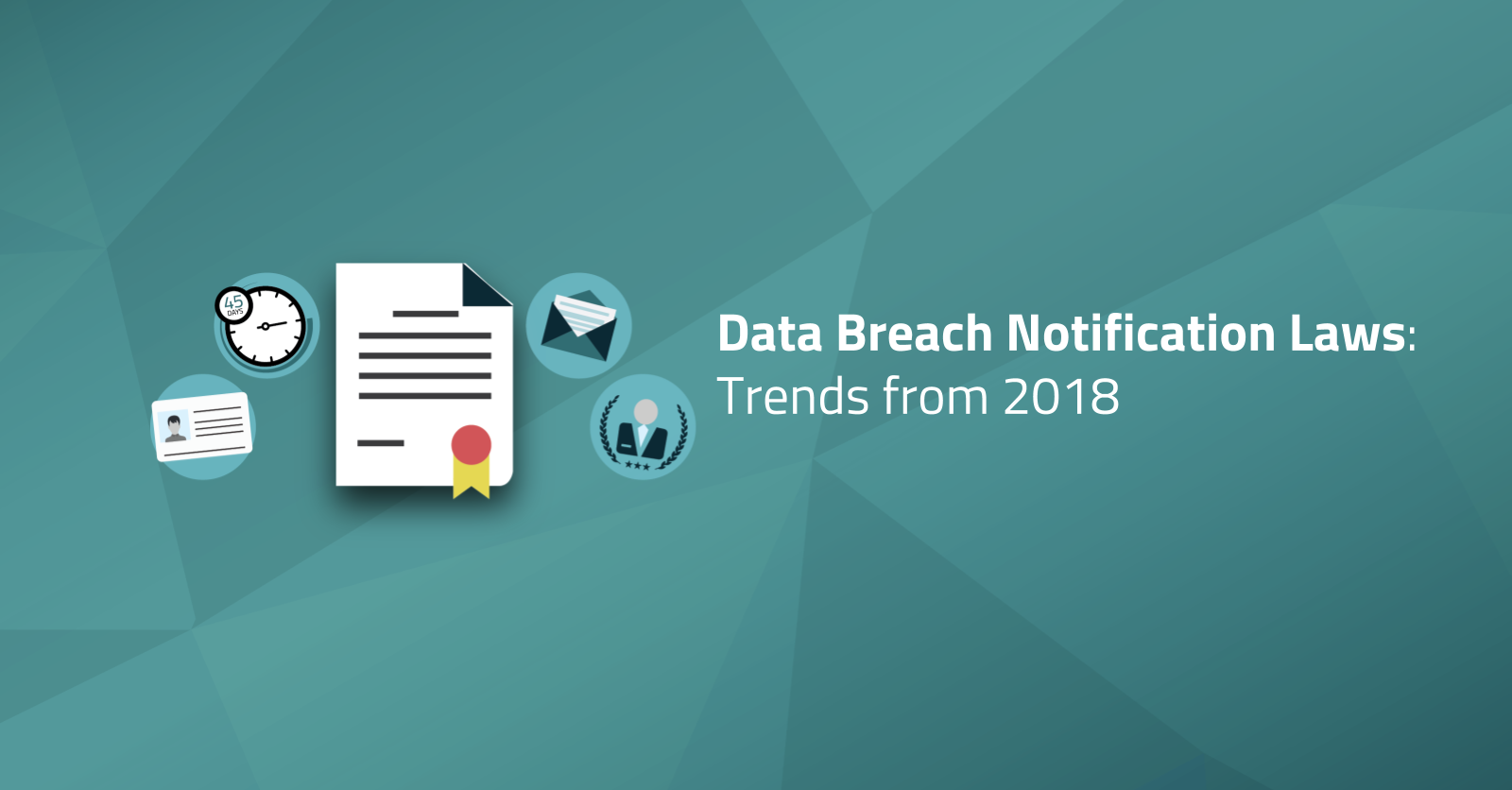 Breach Notification Regulatory Trends from 2018 RadarFirst