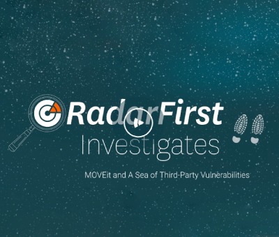 RadarFirst Investigates: MOVEit and a Sea of Third-Party Vulnerabilities