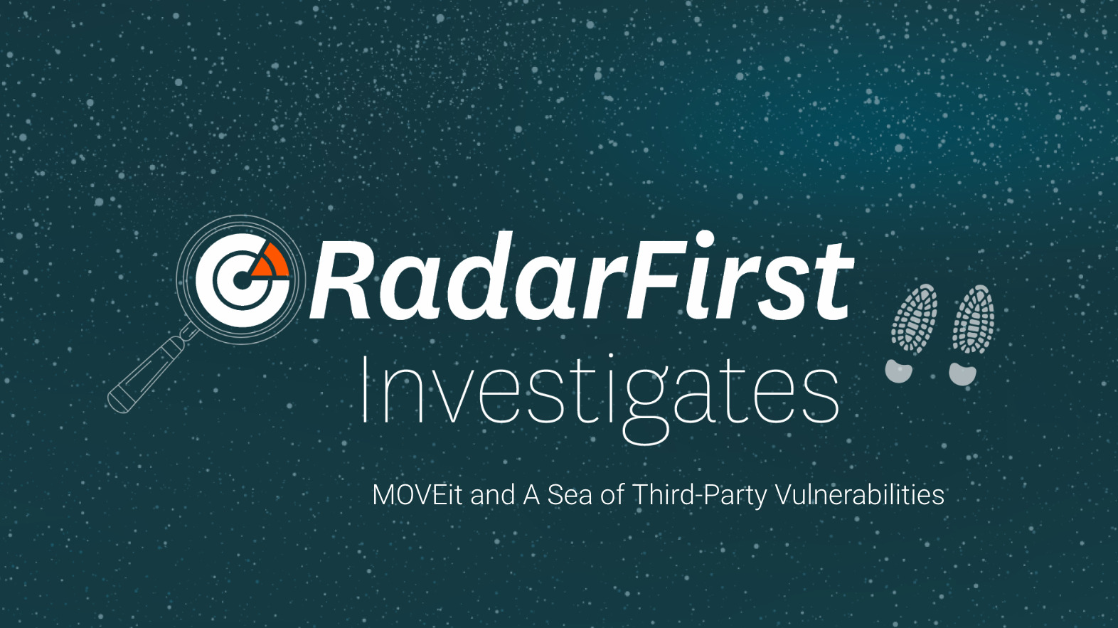 RadarFirst Investigates: MOVEit and a Sea of Third-Party Vulnerabilities