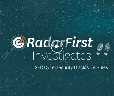 RadarFirst Investigates: SEC Cybersecurity Disclosure Rules